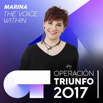 The Voice Within (Operación Triunfo 2017) by MARINA