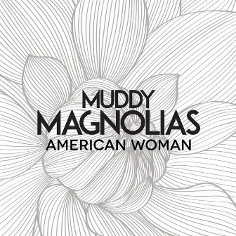 American Woman by Muddy Magnolias