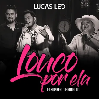 Louco por Ela by Lucas Led