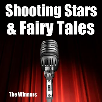 Shooting Stars & Fairy Tales by The Winners