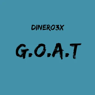 G.O.A.T by Dinero3x