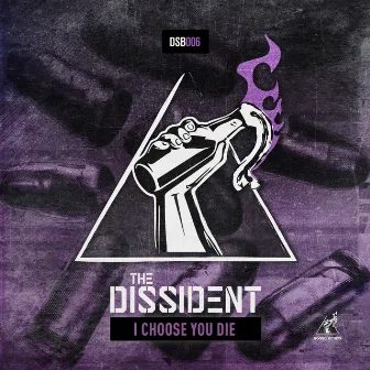 I Choose You Die by The Dissident