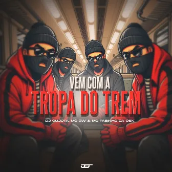 Vem Com a Tropa do Trem by DJ Gujota