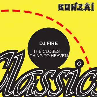 The Closest Thing To Heaven by DJ Fire