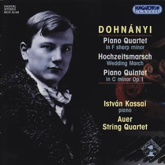 Dohnanyi: Piano Quartet in F-Sharp Minor / Wedding March / Piano Quintet No. 1 by Auer String Quartet