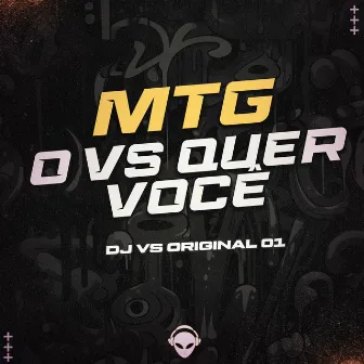 MTG - O VS QUER VOCÊ (Outra versão) by DJ VS ORIGINAL 01