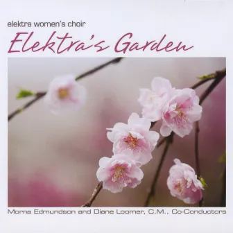 Elektra's Garden by Elektra Women's Choir