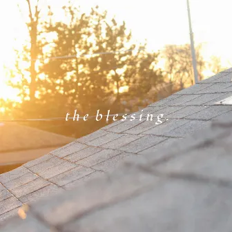 the blessing. by Brianna Grace