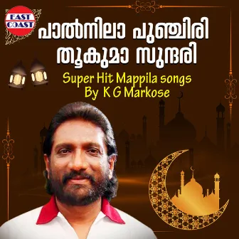 Paalnila Punchiri Thookuma Sundari, Super Hit Mappila Songs by K. G. Markose by K. G. Markose