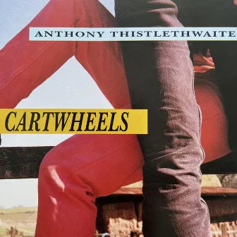 Cartwheels by Anthony Thistlethwaite