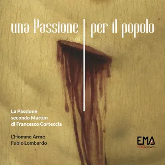 La Passione secondo Matteo di Francesco Corteccia (Una Passione per il popolo) by Unknown Artist