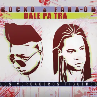 Dale Pa' Tra by Rocko y Fara-On