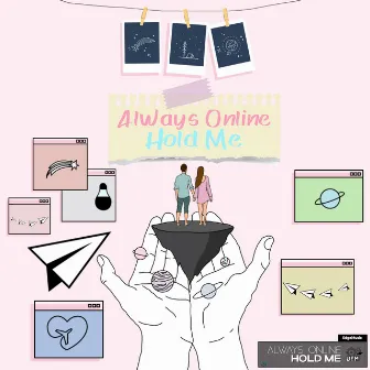 Hold Me by Always Online