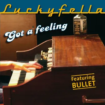 Got A Feeling (feat. Bullet) by Luckyfella