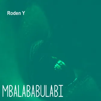 Mbalababulabi by Roden Y