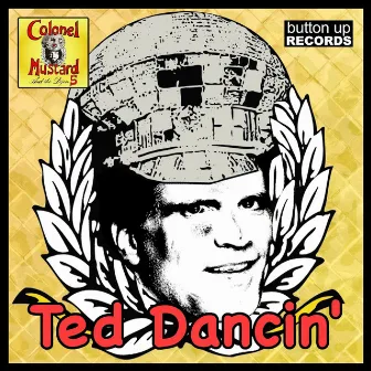 Ted Dancin' by Colonel Mustard & The Dijon 5