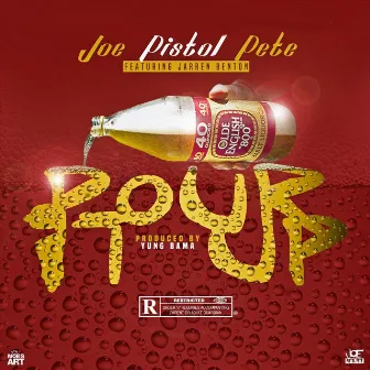 Pour It Up by Joe Pistol Pete