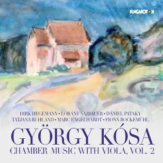 Kósa: Chamber Music with Viola, Vol. 2 by Dirk Hegemann