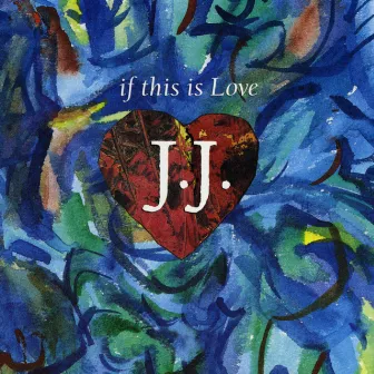 If This Is Love by J.J.