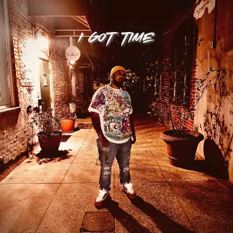 I Got Time by LEEVILLE