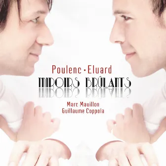 Poulenc: Miroirs brûlants by Marc Mauillon