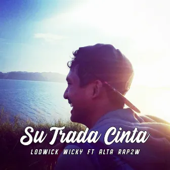 Su Trada Cinta by Lodwick Wicky