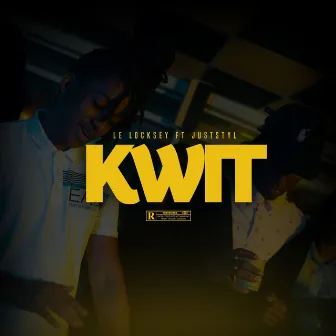 Kwit by Le Locksey