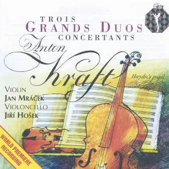 Anton Kraft: Trois Grands Duos Concertants by Anton Kraft