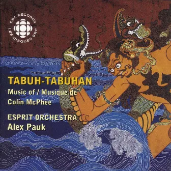 Mcphee: Tabuh-Tabuhan - The Music of Colin Mcphee by Colin McPhee