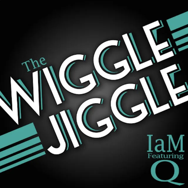 The Wiggle Jiggle