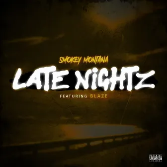 Late Nightz (feat. Blaze) by Smokey Montana