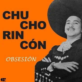 Obsesión by Chucho Rincón