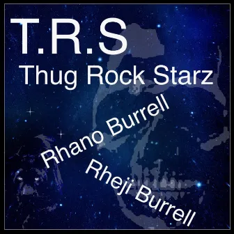 T.R.S. Thug Rock Starz by Rhano Burrell