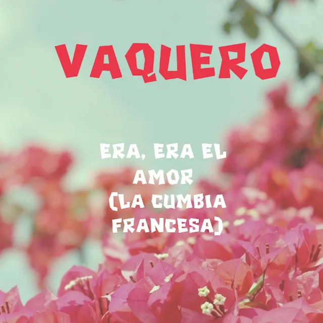 Era, Era el Amor (La Cumbia Francesa)