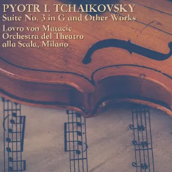 Tchaikovsky: Suite No. 3 in G and Other Works by Lovro Von Matacic