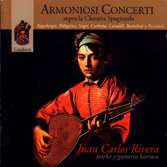 Armoniosi Concerti Sopra la Chitarra Spagnuola by Juan Carlos Rivera