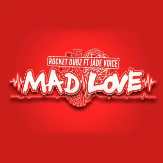 Mad Love by Rocket Dubz