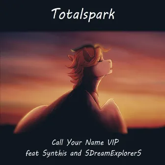 Call Your Name VIP by Totalspark