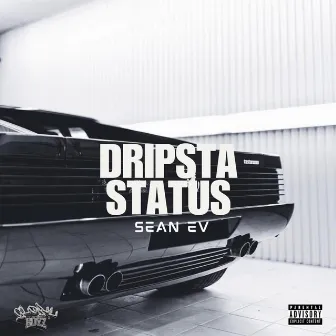 Dripsta Status by Sean Ev