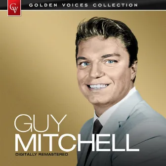 Golden Voices - Guy Mitchell (Remastered) by Guy Mitchell