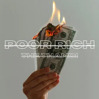 Poor Rich by The Thandi