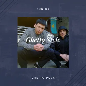 Ghetto Style by Ghetto Dogs