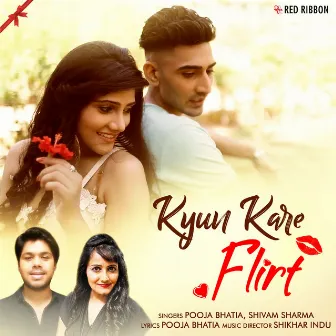 Kyun Kare Flirt by Pooja Bhatia