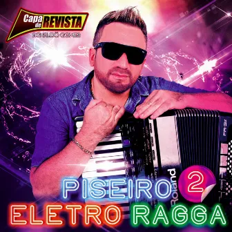 Piseiro Eletro Ragga 2 by Agnaldö Gomes Capa de Revista