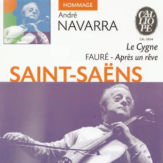 Saint-Saens: Le Cygne - Fauré: Après un rêve by André Navarra