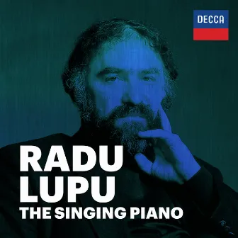 Radu Lupu: The Singing Piano by Radu Lupu