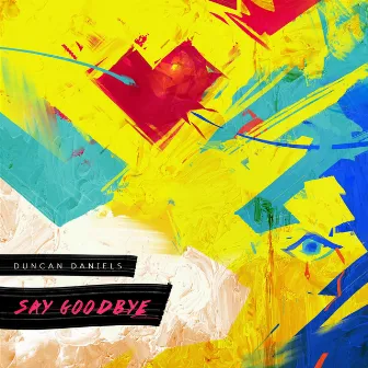 Say Goodbye by Duncan Daniels