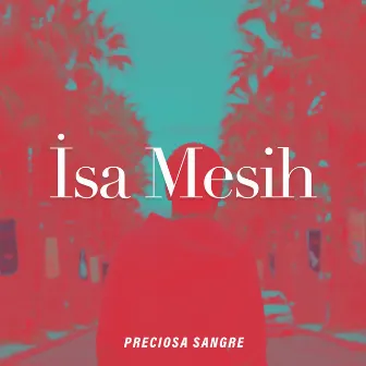 İsa Mesih by Preciosa Sangre