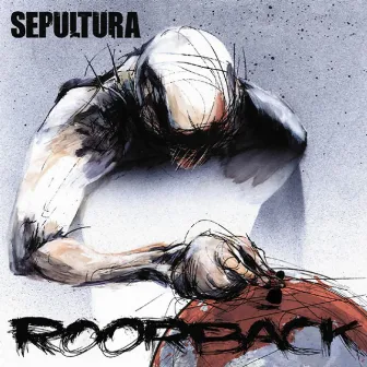 Roorback (2021 Remaster) by Sepultura