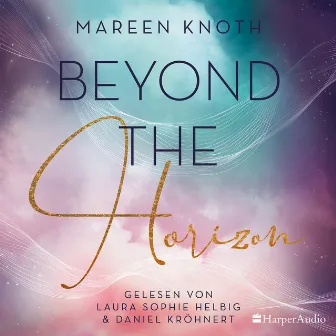 Beyond the Horizon (ungekürzt) [Roman] by Mareen Knoth